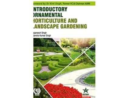 Livro Introductory Ornamental Horticulture and Landscape Gardening de Rajaneesh Singh (Inglês - Capa Dura)