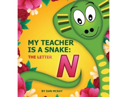 Livro My Teacher is a Snake The Letter N Dan McKay (Inglês)