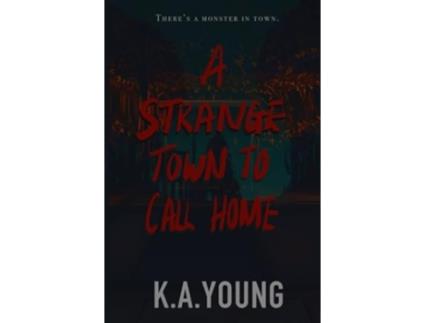 Livro A Strange Town to Call Home de K A Young (Inglês)
