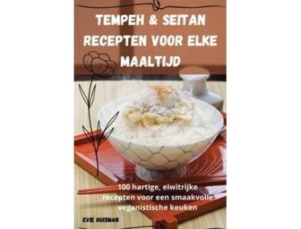 Livro Tempeh amp Seitan Recepten voor Elke Maaltijd de Evie Huisman (Inglês)