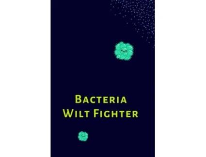 Livro Bacteria Wilt Fighter de Sohana roy (Inglês)
