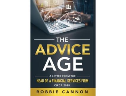 Livro The Advice Age A Letter from the Head of a Financial Services Firm, Circa 2028 de Robbie Cannon (Inglês)