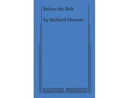 Livro Below the Belt de Richard Dresser (Inglês)
