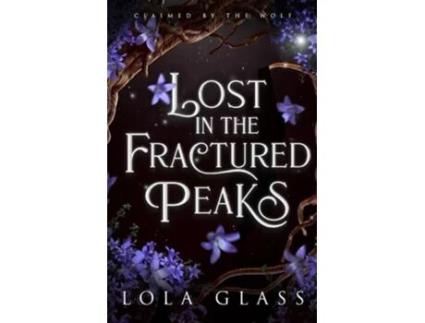 Livro Lost in the Fractured Peaks de Lola Glass (Inglês)