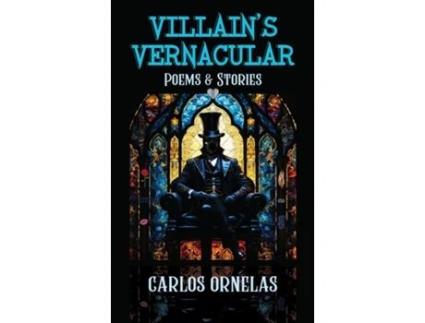 Livro Villains Vernacular de Carlos Ornelas (Inglês)