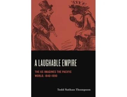 Livro A Laughable Empire De Todd Nathan Thompson (inglês - Capa Dura)