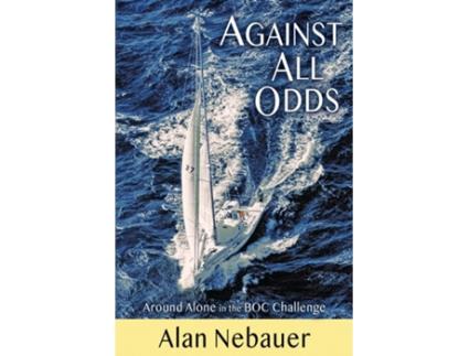 Livro Against All Odds Around Alone In The Boc Challenge De Alan Nebauer (inglês)