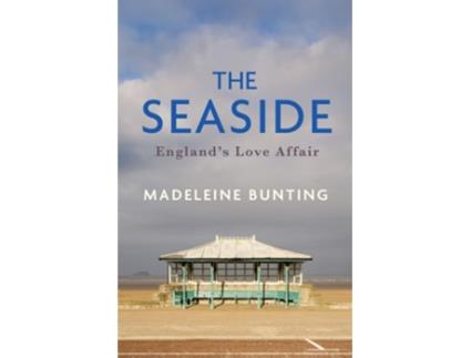 Livro The Seaside De Madeleine Bunting (inglês - Capa Dura)