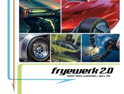 Livro Fryewerk 2.0 Concept Vehicle Illustrations De John A Frye (inglês - Capa Dura)