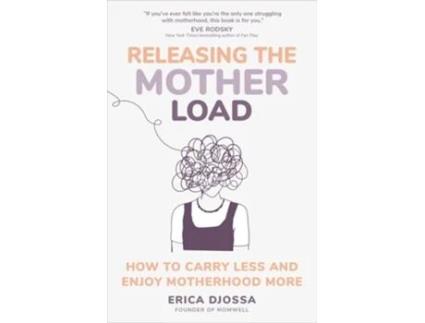 Livro Releasing The Mother Load De Erica Djossa (inglês - Capa Dura)