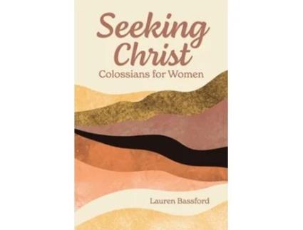 Livro Seeking Christ De Lauren Bassford (inglês)