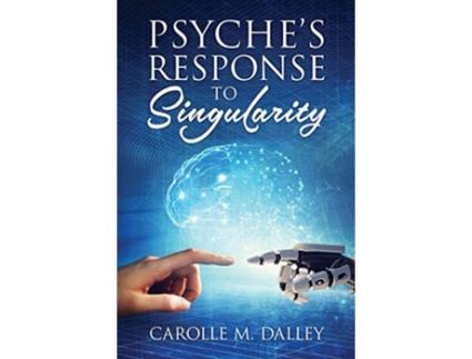 Livro Psyche's Response to Singularity Carolle M Dalley (Inglês)