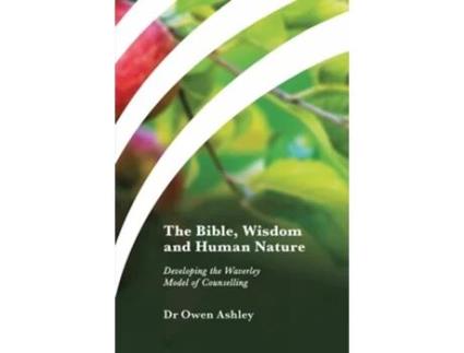 Livro The Bible, Wisdom And Human Nature De Dr Owen Ashley (inglês)