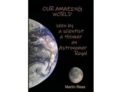 Livro Our Amazing World Seen By A Scientist, A Thinker, An Astronomer Royal De Martin Rees (inglês)