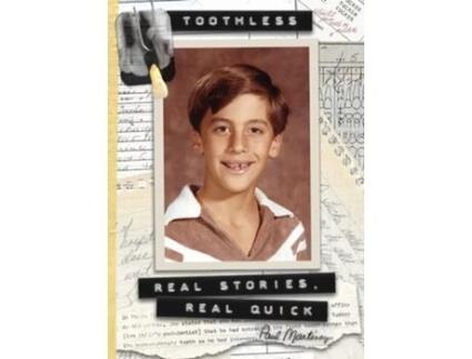 Livro Toothless Real Stories, Real Quick De Paul Martinez (inglês)