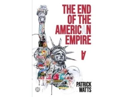 Livro The End of the American Empire de Patrick Watts (Inglês)