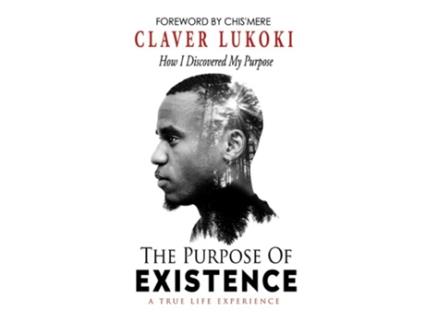 Livro The Purpose of Existence How I Discovered My Purpose de Claver Lukoki (Inglês)