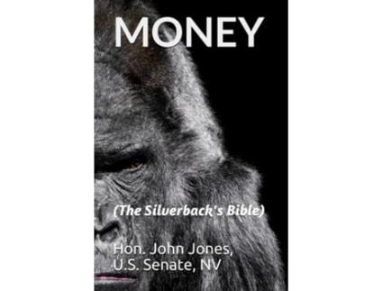 Livro MONEY The Silverbacks Bible de John Jones (Inglês)