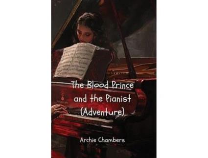 Livro The Blood Prince and the Pianist de Archie Chambers (Inglês)