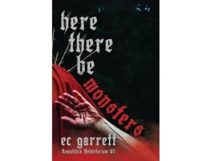 Livro Here There Be Monsters A Gothic Monster Romance de EC Garrett (Inglês)