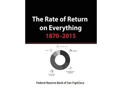 Livro The Rate Of Return On Everything, 1870-2015 De Federal Reserve Bank Of San Francisco (inglês)