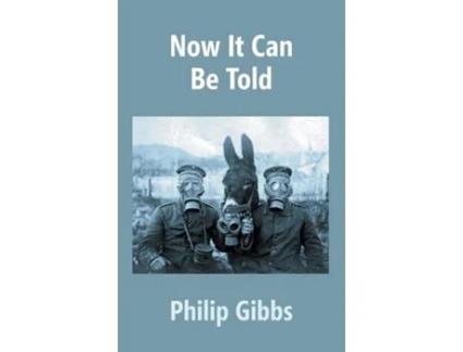 Livro Now It Can Be Told De Philip Gibbs (inglês)
