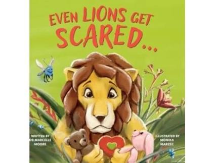 Livro Even Lions Get Scared de Marcelle Moore (Inglês - Capa Dura)