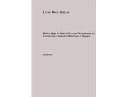 Livro Healthy Ways for Males to Compare Penis Aspects and Functionality in the Locker Room Gym or Showers de Pickle Rick (Inglês)