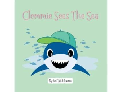 Livro Clemmie Sees The Sea de AdELA And Lauren (Inglês)