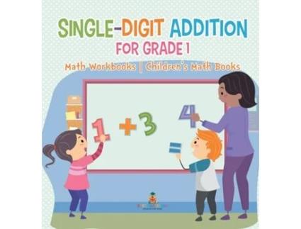 Livro Single-Digit Addition for Grade 1 Math Workbooks Childrens Math Books de Baby Professor (Inglês)