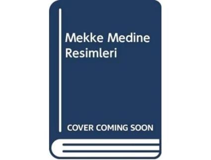 Livro Mekke Medine Resimleri De Omer Faruk Aksoy (inglês)