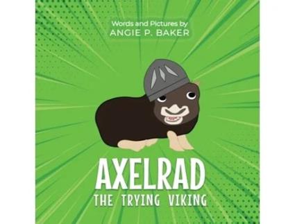 Livro Axelrad the Trying Viking de Angie P Baker (Inglês)