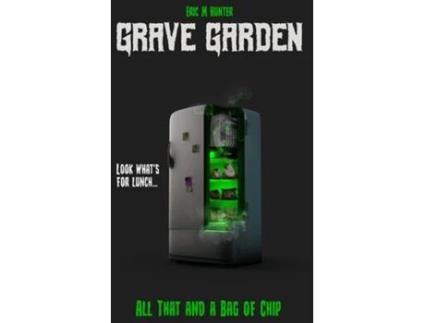 Livro Grave Garden All That and a Bag of Chip de Eric M Hunter (Inglês)