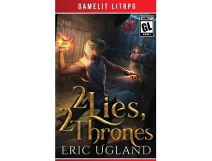 Livro 2 Lies, 2 Thrones A Gamelit/LitRPG Adventure de Eric Ugland (Inglês)