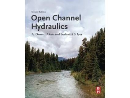 Livro Open Channel Hydraulics de A Osman Akan e Seshadri S Iyer (Inglês)