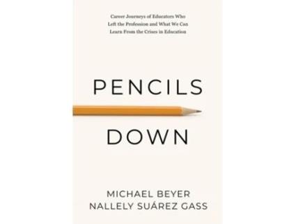 Livro Pencils Down de Michael Beyer e Nallely Suárez Gass (Inglês)