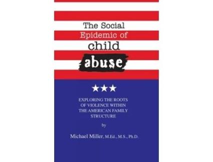 Livro The Social Epidemic Of Child Abuse De Michael Miller (inglês)