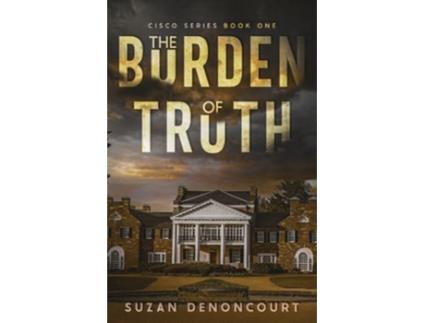 Livro The Burden of Truth de Suzan Denoncourt (Inglês)