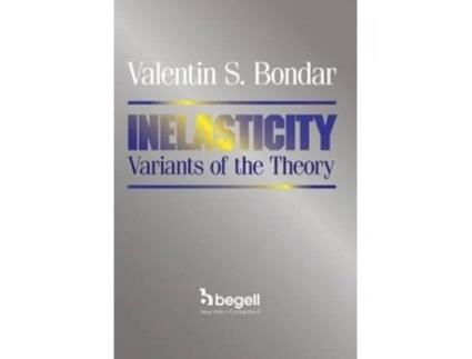 Livro Inelasticity Variants Of The Theory De Vs Bondar (inglês - Capa Dura)