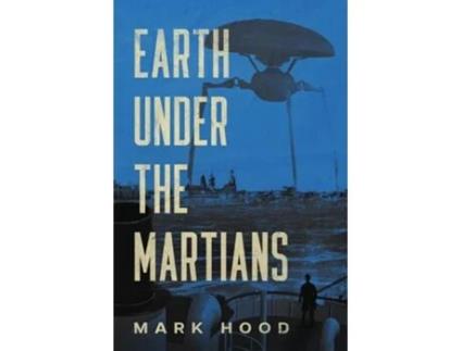 Livro Earth Under The Martians de Mark Hood (Inglês)