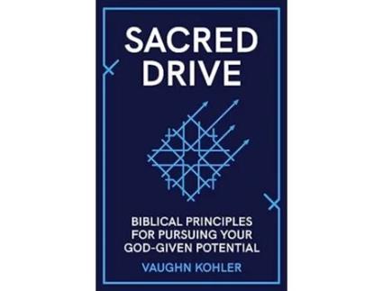 Livro Sacred Drive Biblical Principles for Pursuing Your God-Given Potential de Vaughn Kohler (Inglês)