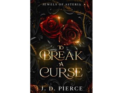 Livro To Break A Curse de J D Pierce (Inglês)
