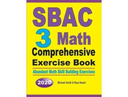 Livro Sbac 3 Math Comprehensive Exercise Book Abundant Math Skill Building Exercises De Michael Smith E Reza Nazari (inglês)