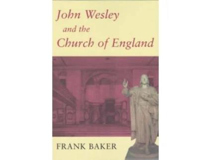 Livro John Wesley and the Church of England de Frank Baker (Inglês)
