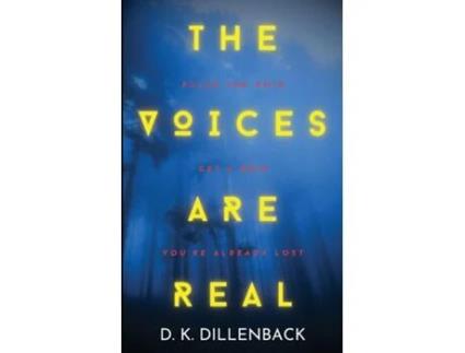 Livro The Voices are Real Pulse the Void, Get a Grip, Youre Already Lost de Daniel Dillenback (Inglês)