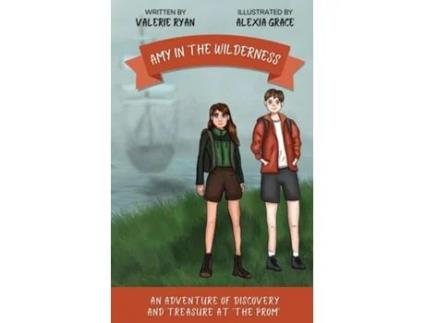 Livro Amy in the Wilderness An Adventure of Discovery and Treasure at The Prom de Valerie Ryan (Inglês)