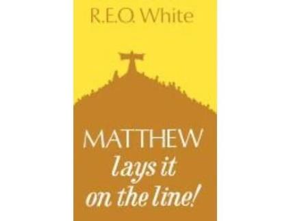 Livro Matthew Lays It on the Line R. E. O. White (Inglês)