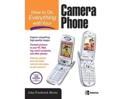 Livro How To Do Everything With Your Camera Phone De John Frederick Moore (inglês)