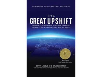 Livro The Great Upshift Humanitys Coming Advance Toward Peace and Harmony on the Planet de Ervin Laszlo (Inglês)