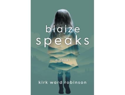 Livro Blaize Speaks A Novel de Kirk Ward Robinson (Inglês)